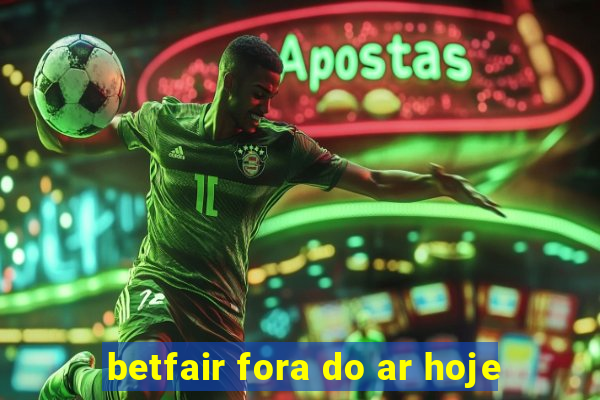 betfair fora do ar hoje